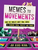 Memes to Movements: Wie die viralsten Medien der Welt den sozialen Protest und die Macht verändern - Memes to Movements: How the World's Most Viral Media Is Changing Social Protest and Power