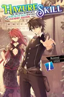 Hazure-Fähigkeit: Das Gildenmitglied mit der wertlosen Fähigkeit ist in Wirklichkeit ein legendärer Assassine, Bd. 1 (Light Novel) - Hazure Skill: The Guild Member with a Worthless Skill Is Actually a Legendary Assassin, Vol. 1 (Light Novel)