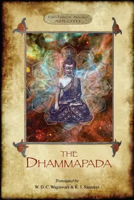 The Dhammapada: The Buddha's Way of Virtue; W. D. C. Wagiswara & K. J. Saunders (Übersetzer), mit Einleitung, Anmerkungen und Anhang, - The Dhammapada: The Buddha's Way of Virtue; W. D. C. Wagiswara & K. J. Saunders (translators), with Introduction, Notes and Appendix,