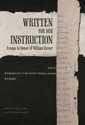 Geschrieben zu unserer Belehrung: Essays zu Ehren von William Varner - Written for Our Instruction: Essays in Honor of William Varner