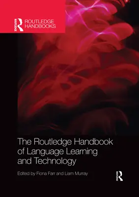 The Routledge Handbook of Language Learning and Technology