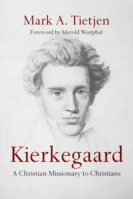 Kierkegaard: Ein christlicher Missionar für Christen - Kierkegaard: A Christian Missionary to Christians