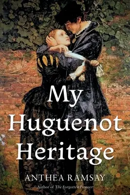 Mein hugenottisches Erbe - My Huguenot Heritage