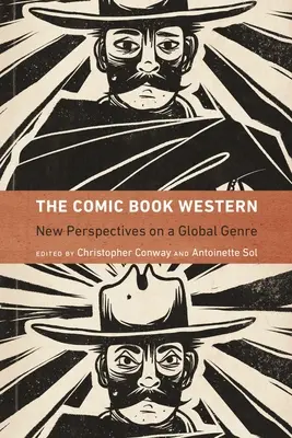 Der Comic-Western: Neue Perspektiven auf ein globales Genre - The Comic Book Western: New Perspectives on a Global Genre