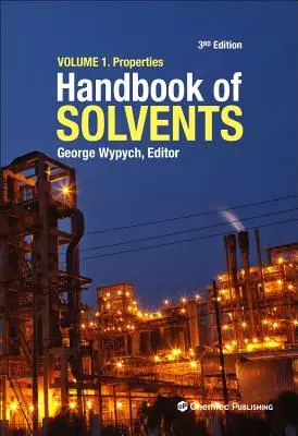 Handbook of Solvents, Band 1: Band 1: Eigenschaften - Handbook of Solvents, Volume 1: Volume 1: Properties