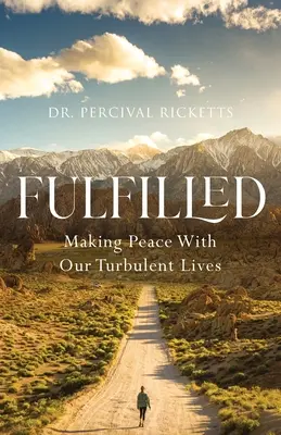 Erfüllt: Frieden machen mit unserem turbulenten Leben - Fulfilled: Making Peace With Our Turbulent Lives