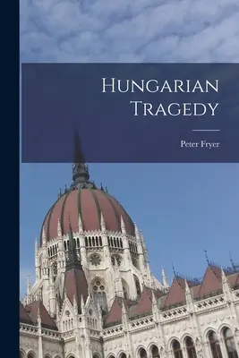 Ungarische Tragödie - Hungarian Tragedy