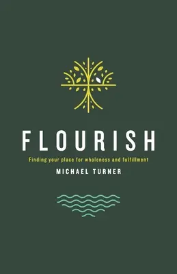 Aufblühen: Finde deinen Platz für Ganzheitlichkeit und Erfüllung - Flourish: Finding Your Place For Wholeness And Fulfillment