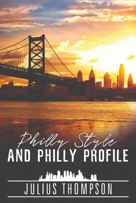 Philly-Stil und Philly-Profil - Philly Style and Philly Profile