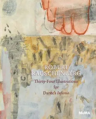 Robert Rauschenberg: Vierunddreißig Illustrationen zu Dantes Inferno - Robert Rauschenberg: Thirty-Four Illustrations for Dante's Inferno