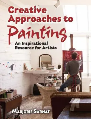 Kreative Zugänge zur Malerei: Eine Inspirationsquelle für Künstler - Creative Approaches to Painting: An Inspirational Resource for Artists