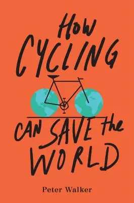 Wie Radfahren die Welt retten kann - How Cycling Can Save the World