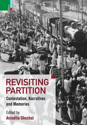 Die Teilung neu betrachten: Anfechtungen, Narrative und Erinnerung - Revisiting Partition: Contestations, Narratives and Memory