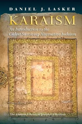 Karaismus: Eine Einführung in das älteste überlebende alternative Judentum - Karaism: An Introduction to the Oldest Surviving Alternative Judaism