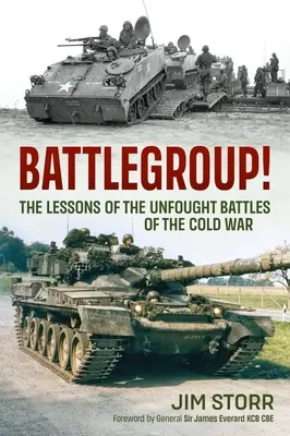 Battlegroup!: Die Lehren aus den ungeschlagenen Schlachten des Kalten Krieges - Battlegroup!: The Lessons of the Unfought Battles of the Cold War