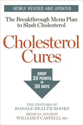Cholesterin-Kuren: Mit dem bahnbrechenden Menüplan zur Senkung des Cholesterinspiegels um 30 Punkte in 30 Tagen - Cholesterol Cures: Featuring the Breakthrough Menu Plan to Slash Cholesterol by 30 Points in 30 Days