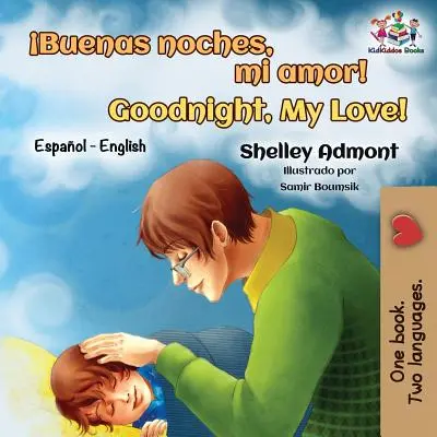 Buenas noches, mi amor! Gute Nacht, mein Liebster! Spanisch Englisch Zweisprachig - Buenas noches, mi amor! Goodnight, My Love!: Spanish English Bilingual