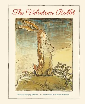 Das samtene Kaninchen: Eine originalgetreue Reproduktion des Kinderbuchklassikers mit den Originalbildern - The Velveteen Rabbit: A Faithful Reproduction of the Children's Classic, Featuring the Original Artworks