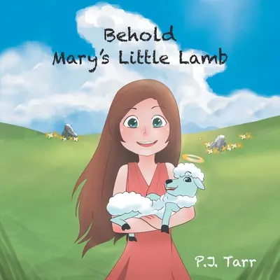Siehe da, Marias kleines Lamm - Behold Mary's Little Lamb