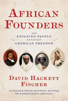 Afrikanische Gründer: Wie versklavte Menschen die amerikanischen Ideale verbreiteten - African Founders: How Enslaved People Expanded American Ideals