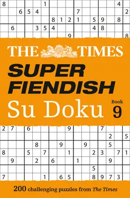 The Times Super Fiendish Su Doku Buch 9: 200 herausfordernde Rätsel - The Times Super Fiendish Su Doku Book 9: 200 Challenging Puzzles