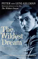 Wildester Traum - George Mallory:  Die Biographie eines Everest-Helden - Wildest Dream - George Mallory:  The Biography of an Everest Hero