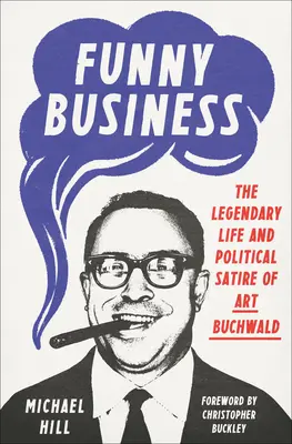 Lustiges Geschäft: Das legendäre Leben und die politische Satire von Art Buchwald - Funny Business: The Legendary Life and Political Satire of Art Buchwald