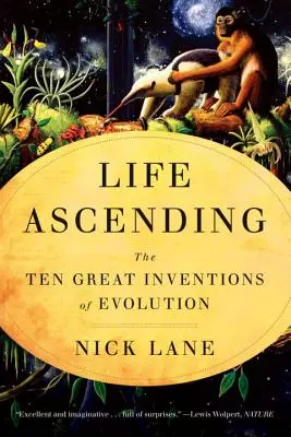 Das aufsteigende Leben: Die zehn großen Erfindungen der Evolution - Life Ascending: The Ten Great Inventions of Evolution