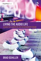 Das Audio-Leben leben: Ein Leitfaden für eine Karriere im Live-Entertainment-Sound - Living the Audio Life: A Guide to a Career in Live Entertainment Sound