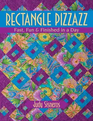 Rectangle Pizzazz: Schnell, lustig und an einem Tag fertig - Rectangle Pizzazz: Fast, Fun & Finished in a Day