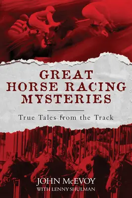 Große Pferderennkrimis: Wahre Geschichten von der Rennbahn - Great Horse Racing Mysteries: True Tales from the Track