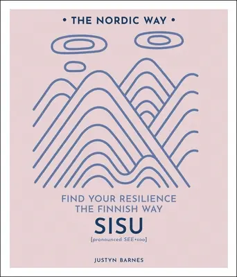 Sisu: Finde deine Resilienz auf finnische ArtBand 2 - Sisu: Find Your Resilience the Finnish Wayvolume 2