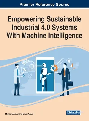 Nachhaltige Industrie 4.0-Systeme mit maschineller Intelligenz stärken - Empowering Sustainable Industrial 4.0 Systems With Machine Intelligence