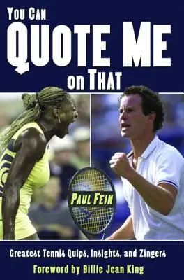 Damit können Sie mich zitieren: Die besten Tennis-Witzchen, Einsichten und Sprüche - You Can Quote Me on That: Greatest Tennis Quips, Insights, and Zingers
