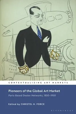 Pioniere des globalen Kunstmarktes: Pariser Händlernetzwerke, 1850-1950 - Pioneers of the Global Art Market: Paris-Based Dealer Networks, 1850-1950