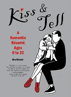 Kiss & Tell: Ein romantischer Lebenslauf, 0 bis 22 Jahre - Kiss & Tell: A Romantic Resume, Ages 0 to 22