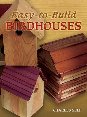 Leicht zu bauende Vogelhäuser - Easy-To-Build Birdhouses
