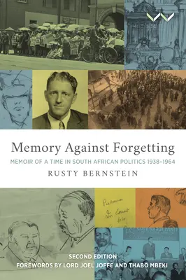 Erinnern gegen das Vergessen: Erinnerungen an eine Zeit in der südafrikanischen Politik 1938 - 1964 - Memory Against Forgetting: Memoir of a Time in South African Politics 1938 - 1964