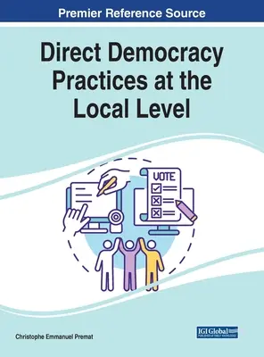 Praktiken der direkten Demokratie auf lokaler Ebene - Direct Democracy Practices at the Local Level