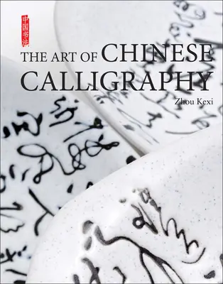 Die Kunst der chinesischen Kalligraphie - Art of Chinese Calligraphy