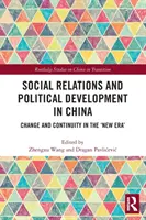 Soziale Beziehungen und politische Entwicklung in China: Wandel und Kontinuität in der neuen Ära - Social Relations and Political Development in China: Change and Continuity in the New Era