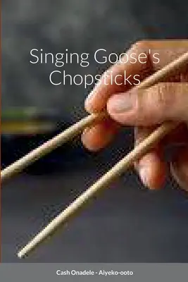 Essstäbchen der singenden Gans - Singing Goose's Chopsticks