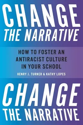 Change the Narrative: Wie Sie eine antirassistische Kultur in Ihrer Schule fördern können - Change the Narrative: How to Foster an Antiracist Culture in Your School