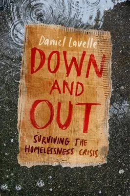 Runter und raus: Überleben in der Obdachlosenkrise - Down and Out: Surviving the Homelessness Crisis