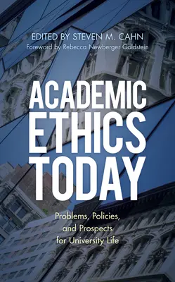 Akademische Ethik heute: Probleme, Richtlinien und Perspektiven für das Universitätsleben - Academic Ethics Today: Problems, Policies, and Prospects for University Life