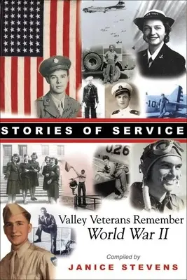 Geschichten vom Dienst: Veteranen aus dem Tal erinnern sich an den Zweiten Weltkrieg - Stories of Service: Valley Veterans Remember World War II