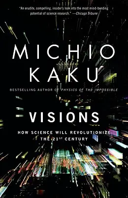 Visionen: Wie die Wissenschaft das 21. Jahrhundert revolutionieren wird - Visions: How Science Will Revolutionize the 21st Century