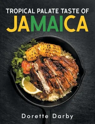 Tropical Palate - Geschmack von Jamaika - Tropical Palate Taste of Jamaica