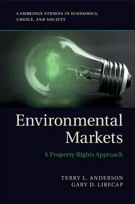 Umweltmärkte: Ein Ansatz für Eigentumsrechte - Environmental Markets: A Property Rights Approach