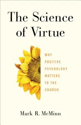Die Wissenschaft der Tugend: Warum positive Psychologie für die Kirche wichtig ist - The Science of Virtue: Why Positive Psychology Matters to the Church